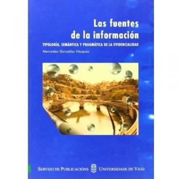 Las fuentes de la información. Tipología, semántica y pragmática de la evidencialidad