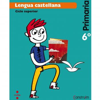 Lengua castellana. 6 Primaria. Construïm - 9788466138192