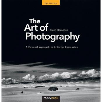 The Art of Photography, 2nd Edition: A Personal Approach to Artistic Expression