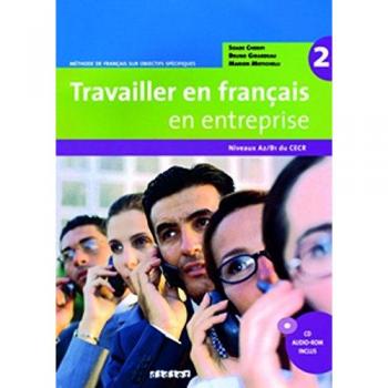 Travailler En Français En Entreprise. Niveau A2-B1: Niveaux A2/B1 du CECR: Vol. 2 - 9782278062614