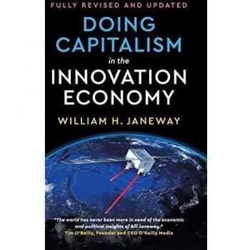 Doing Capitalism in the Innovation Economy: Reconfiguring the Three-Player Game between Markets, Speculators and the State