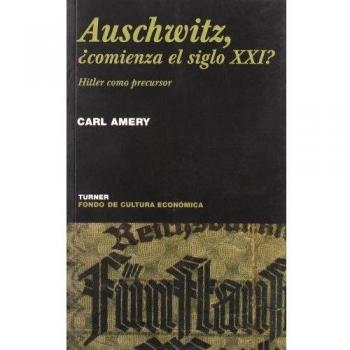 Auswitzch, ¿comienza el siglo XXI?: Hitler como precursor