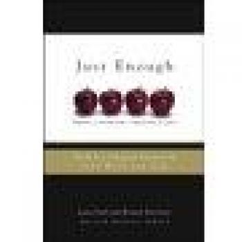 Just Enough: Tools for Creating Success in Your Work and Life