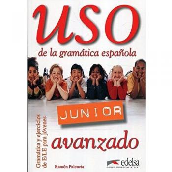 Uso de la gramática junior - nivel avanzado: Libro del alumno: avanzado