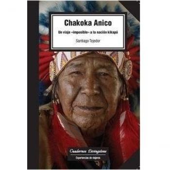 Chakoka Anico. Un Viaje Imposible A La Nación Kikapú: 18