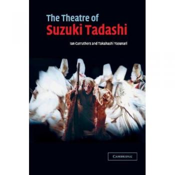 Teatro de Suzuki Tadashi: Perspectivas de Directores (Tapa Dura)