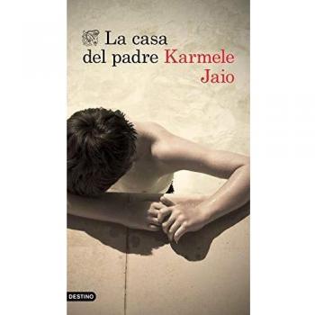 La casa del padre - Karmele Jaio
