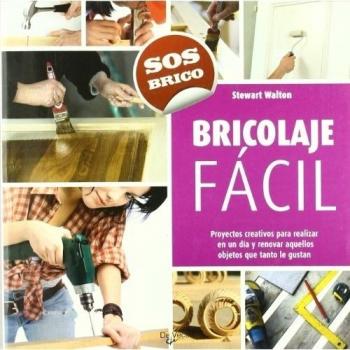 Bricolaje fácil - Stewart Walton