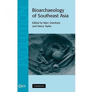 Bioarqueología del Sudeste Asiático (Estudios de Cambridge en Antropología Biológica y Evolutiva, Volumen 43)