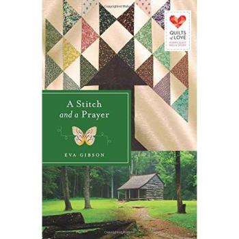 Quilts of Love Series: A Stitch and a Prayer Paperback by Eva Gibson