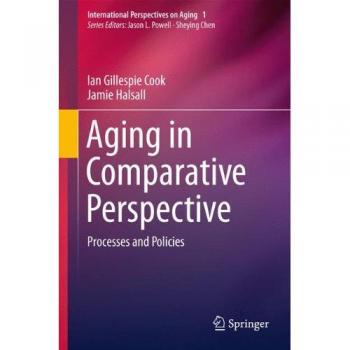 Aging in Comparative Perspective: Processes and Policies