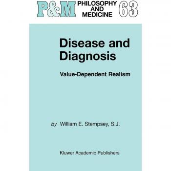 Value-Dependent Realism in Disease and Diagnosis: Philosophy and Medicine Series, Volume 63