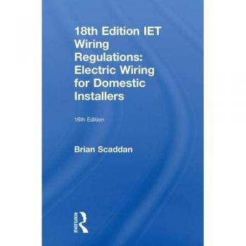IET Wiring Regulations: Electric Wiring for Domestic Installers