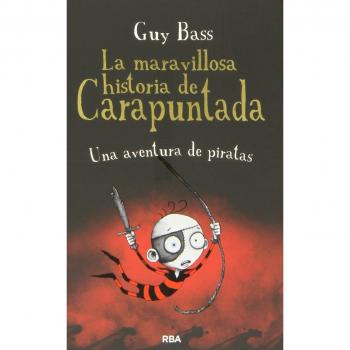La maravillosa historia de Carapuntada 2 - Una aventura de piratas: Una Criatura Casi Humana/ an Almost Human Creature - Guy Bass