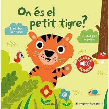 On És El Petit Tigre?: 6 imatges per mirar, 6 sons per escoltar - Marion Billet