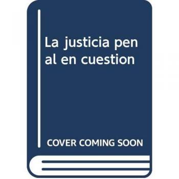 La Justicia penal en cuestión: Aproximación genealógica al poder de juzgar