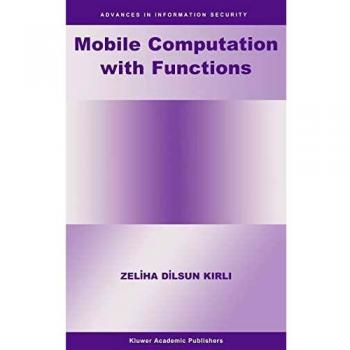 Mobile Computation with Functions: Advances in Information Security, Volume 5