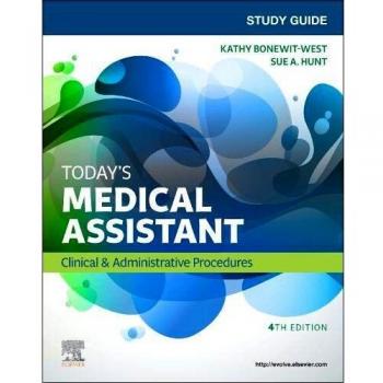 Study Guide for Today's Medical Assistant: Clinical & Administrative Procedures