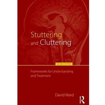 Stuttering and Cluttering Treatment Guide: Frameworks for Understanding (Second Edition)