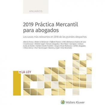 2019 Práctica Mercantil para Abogados: Los casos más relevantes en 2018 de los grandes despachos