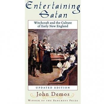 Entertaining Satan: Witchcraft and the Culture of Early New England