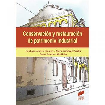Conservación y restauración de patrimonio industrial: 2