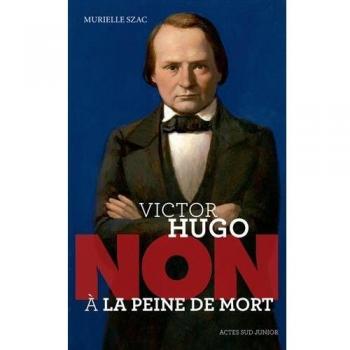Victor Hugo: No a la Pena de Muerte - Edición de Murielle Szac