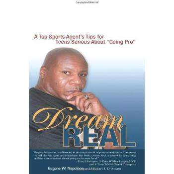 Dream Real: Essential Guide for Aspiring Pro Athletes by Top Sports Agent Eugene W. Napoleon (Paperback Edition)