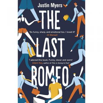 El Último Romeo: Una novela debut ingeniosa y divertida de Justin Myers