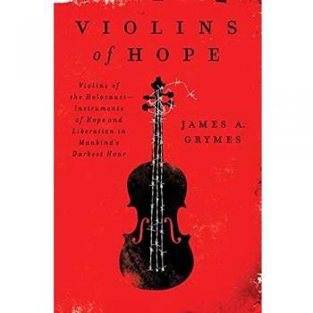 Violins of Hope: Violins of the Holocaust--Instruments of Hope and Liberation in Mankind's Darkest Hour
