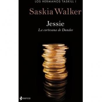 Los hermanos Taskill. Jessie. La cortesana de Dundee - Walker, Saskia