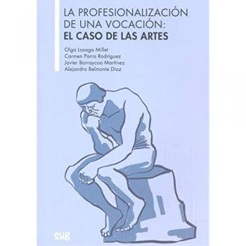 La profesionalización de una vocación: El caso de las artes