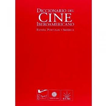 Diccionario Del Cine Iberoamericano, vol. 9-10: España, Portugal y América
