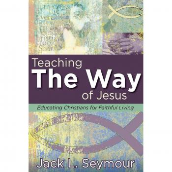 Teaching the Way of Jesus: A Guide to Educating Christians for Faithful Living (Paperback)