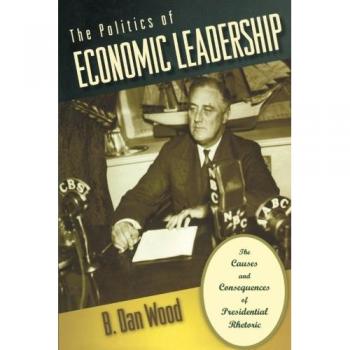 Presidential Rhetoric and Economic Leadership: Causes and Consequences Analysis