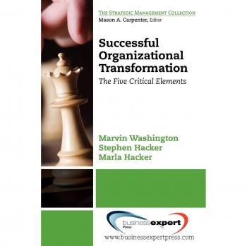 Successful Organizational Transformation: The Five Critical Elements - Strategic Management Guide (Paperback Edition)