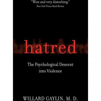 Hatred: The Psychological Descent into Violence