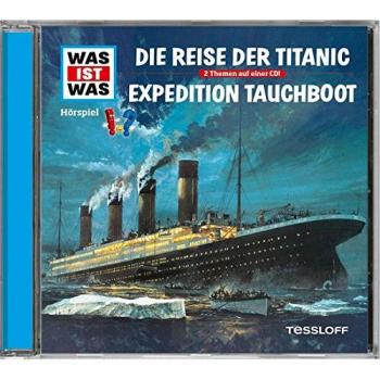 Was Ist Was: Die Reise der Titanic/Expedition Tauchboot
