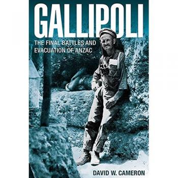 Gallipoli: The FInal Battles and Evacuation of ANZAC