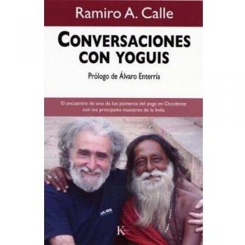 Conversaciones con yoguis: El encuentro de uno de los pioneros del yoga en Occidente con los principales maestros de la India