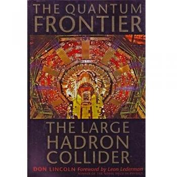 The Quantum Frontier: The Large Hadron Collider