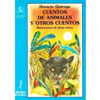 Cuentos de animales y otros cuentos: 7 - Horacio Quiroga