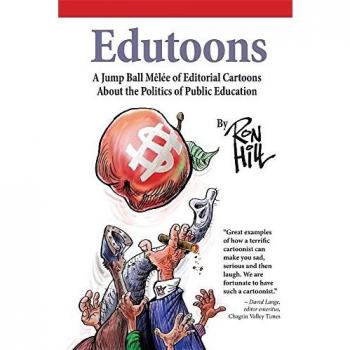 Edutoons: A Jumpball Melee of Editorial Cartoons on Public Education Politics by Ron Hill