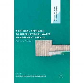 A Critical Approach to International Water Management Trends: Policy and Practice