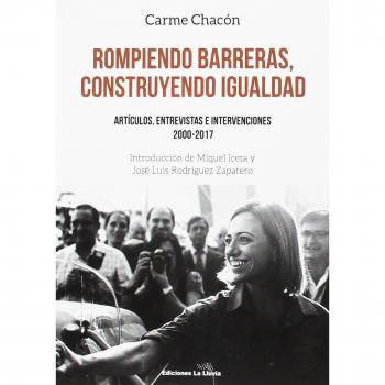 Rompiendo barreras construyendo igualdad: Artículos, entrevistas e intervenciones 2000-2017 - Chacón Piqueras, Carme