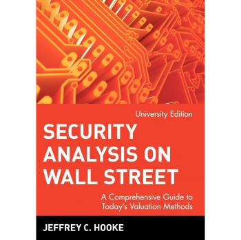 Security Analysis Valuation: A Comprehensive Guide to Today's Valuation Methods, Univ. Edition