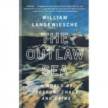 The Outlaw Sea: A World of Freedom, Chaos, and Crime by William Langewiesche - Nonfiction Book
