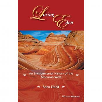 Losing Eden: Environmental History of the American West (Western History Series)