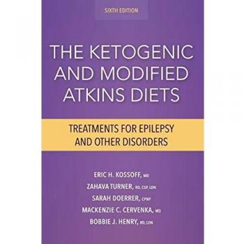 The Ketogenic and Modified Atkins Diets: Treatments for Epilepsy and Other Disorders