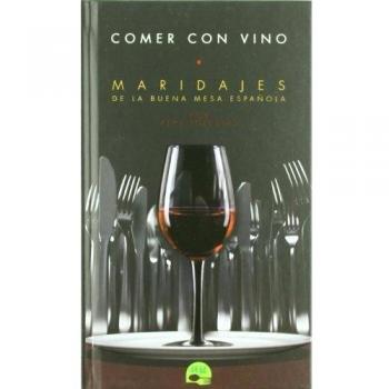 Comer con vino - maridajes de la buena Mesa española